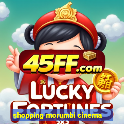 shopping morumbi cinema